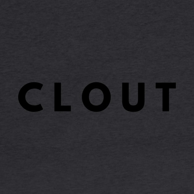 All about the clout. by gillys